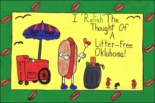 Second Place award, 3rd - 5th grade, Kylee Bess, 3rd grade, Tonkwa: I "relish" the thought of a Litter-free Oklahoma! Hotdog vendor cart with a hotdog on legs putting trash into a trash can, three birds on the ground walkin around
