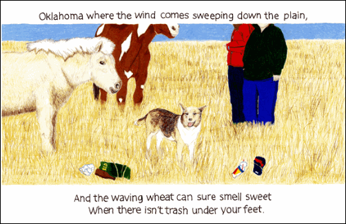 First Place Award, 9 - 12th grade,Julie Armlovich, 11th grade, Broken Arrow. Oklahoma where the wind comes sweeping down the plain, And the waving wheat can sure smell sweet When there isn't trash under your feet. 