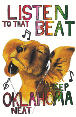 A dog lixtening to an IPod and the slogan 'LISTEN TO THAT BEAT KEEP OKLAHOMA NEAT' on the picture