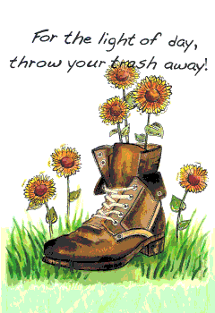 For the light of day, throw your trash away!